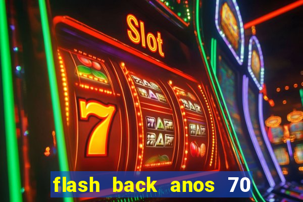 flash back anos 70 80 90 download gratis